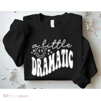 A Little Bit Dramatic Sweatshirt thumb 2