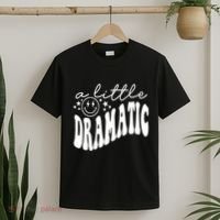 A Little Bit Dramatic T-Shirt thumb 2