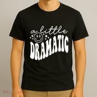 A Little Bit Dramatic T-Shirt thumb 3