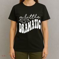 A Little Bit Dramatic T-Shirt thumb 4