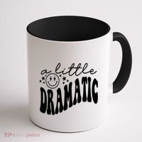 A Little Bit Dramatic Coffee Mug thumb 1