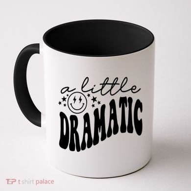 A Little Bit Dramatic Coffee Mug