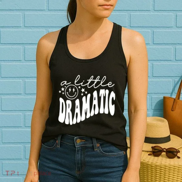 A Little Bit Dramatic Women's Tank Top