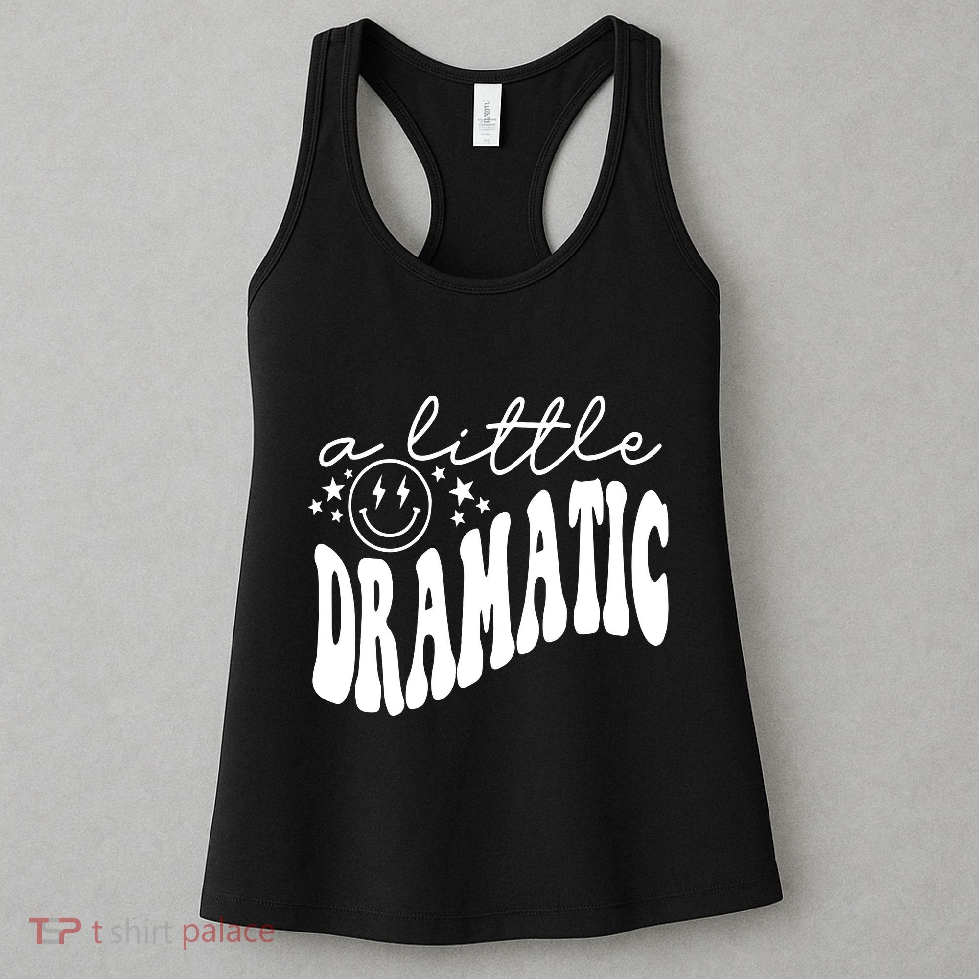 A Little Bit Dramatic Women's Tank Top