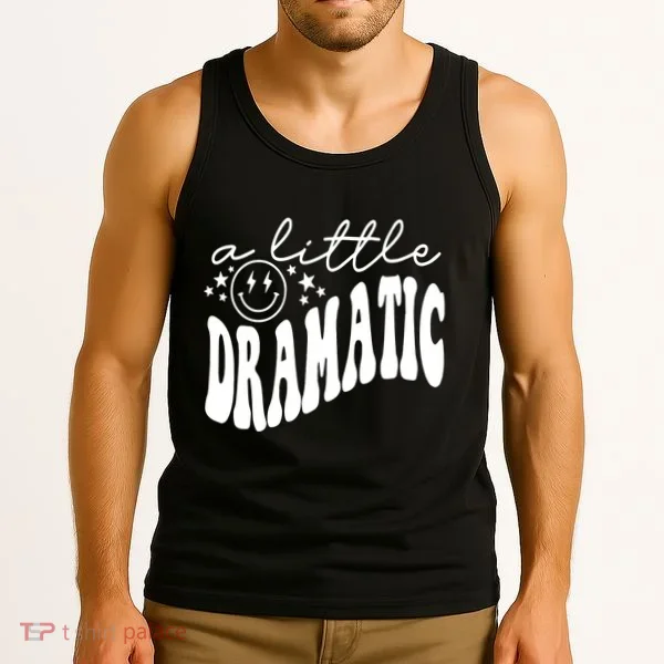 A Little Bit Dramatic Tank Top
