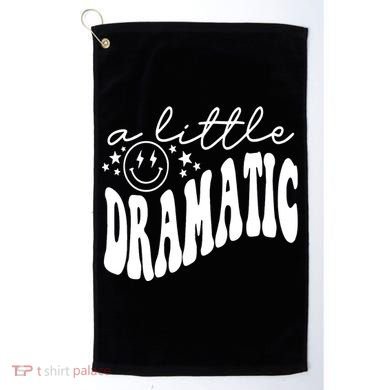 A Little Bit Dramatic Golf Towel
