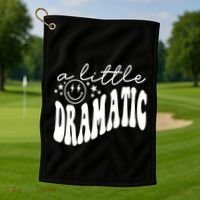 A Little Bit Dramatic Golf Towel thumb 1