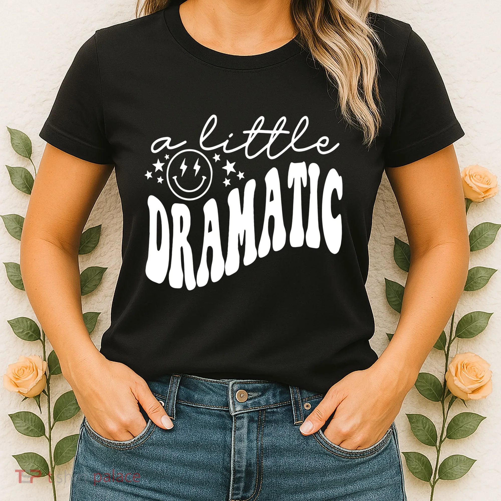 A Little Bit Dramatic Women's T-Shirt