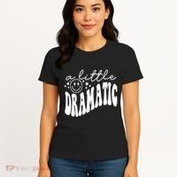 A Little Bit Dramatic Women's T-Shirt thumb 4
