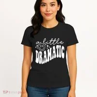 A Little Bit Dramatic Women's T-Shirt thumb 4