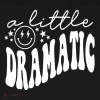 A Little Bit Dramatic Women's T-Shirt thumb 6