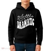 A Little Bit Dramatic Kids Hoodie thumb 4