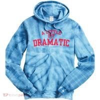 A Little Bit Dramatic Tie Dye Hoodie thumb 0