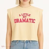 A Little Bit Dramatic Garment-Dyed Women's Muscle Tee thumb 2