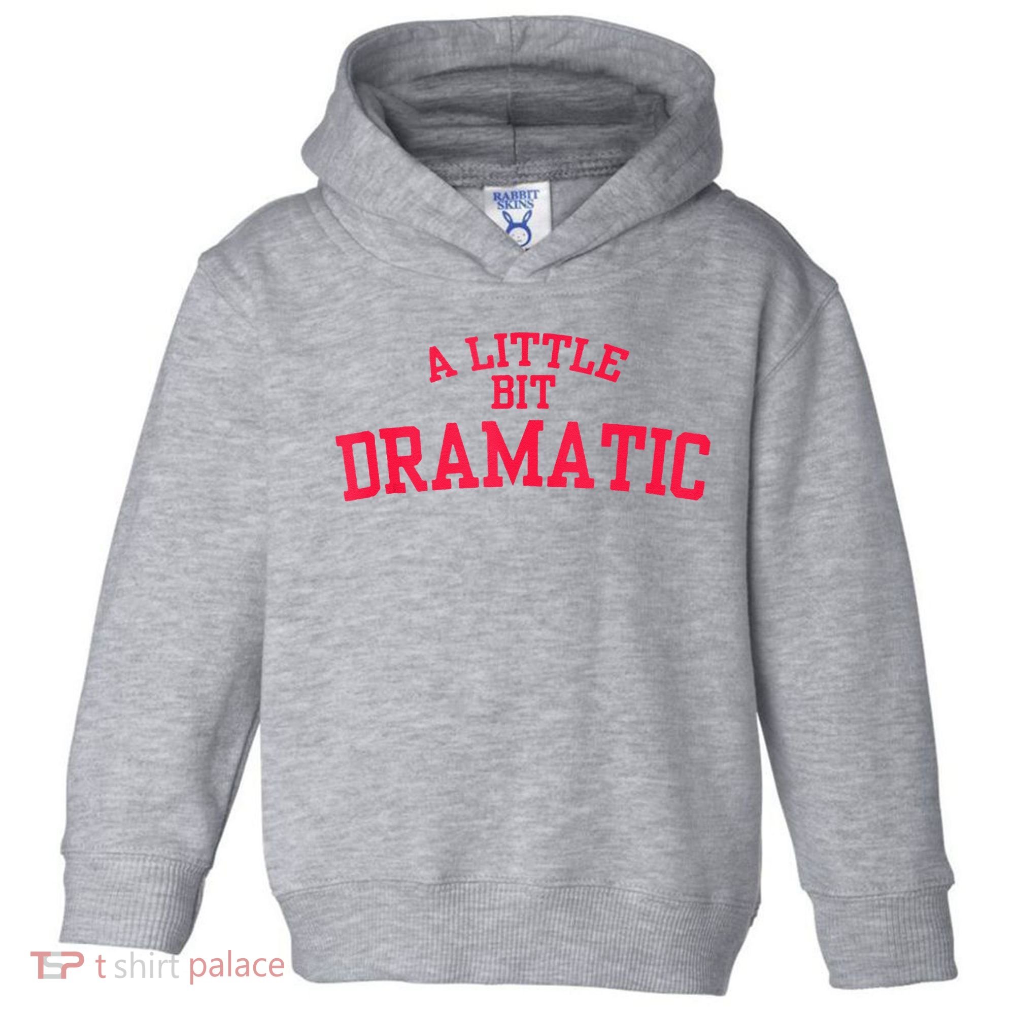 A Little Bit Dramatic Toddler Hoodie