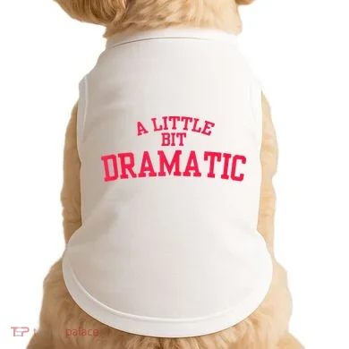 A Little Bit Dramatic Doggie Tank