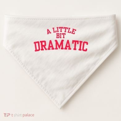 A Little Bit Dramatic USA-Made Doggie Bandana