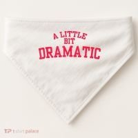 A Little Bit Dramatic USA-Made Doggie Bandana thumb 0