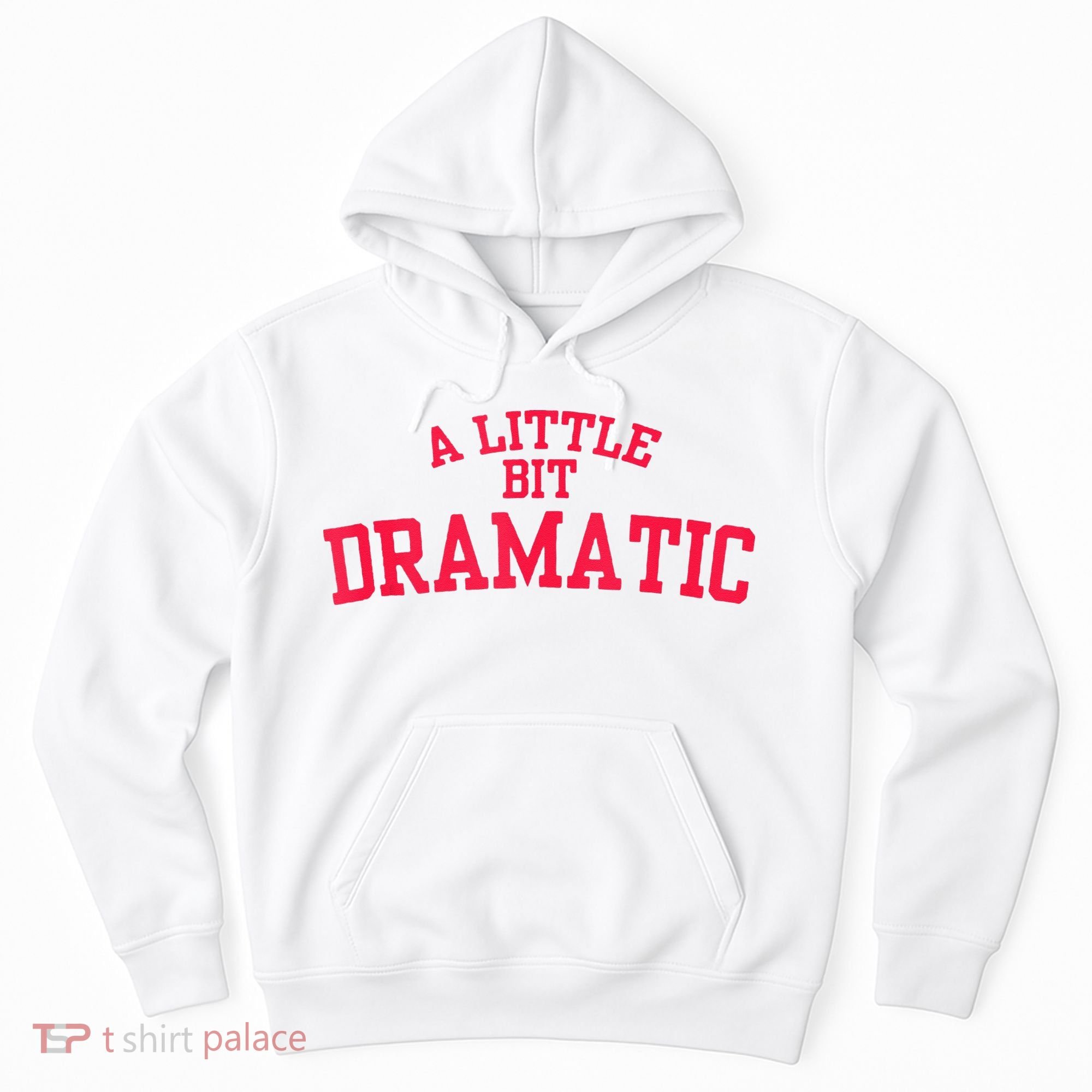 A Little Bit Dramatic Hoodie