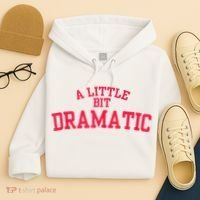 A Little Bit Dramatic Hoodie thumb 4