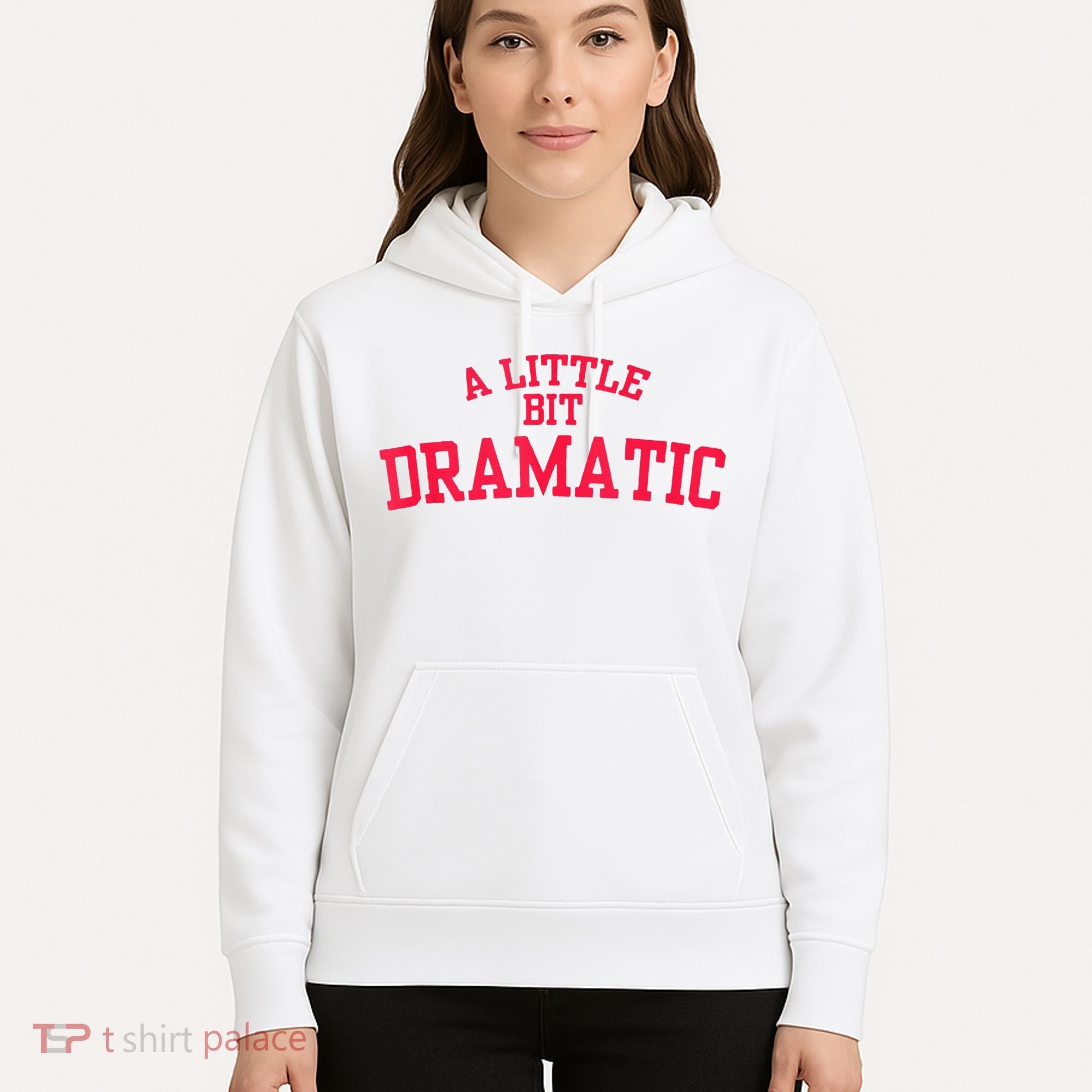 A Little Bit Dramatic Hoodie