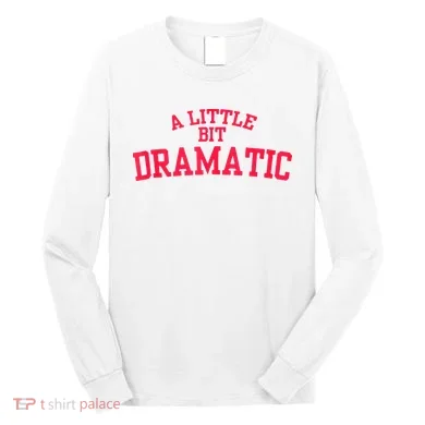 A Little Bit Dramatic Long Sleeve Shirt