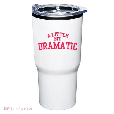 A Little Bit Dramatic Tumbler