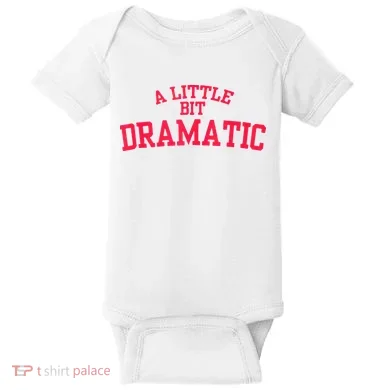 A Little Bit Dramatic Baby Bodysuit