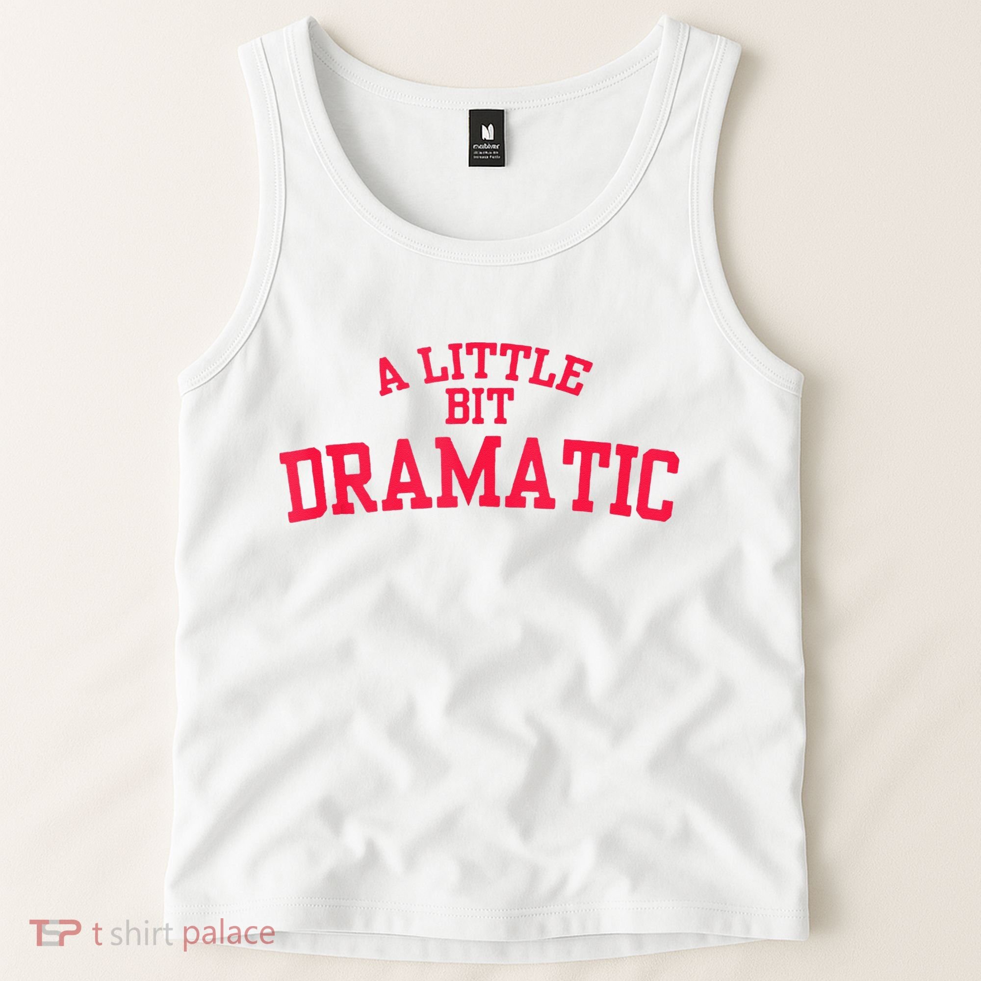 A Little Bit Dramatic Tank Top
