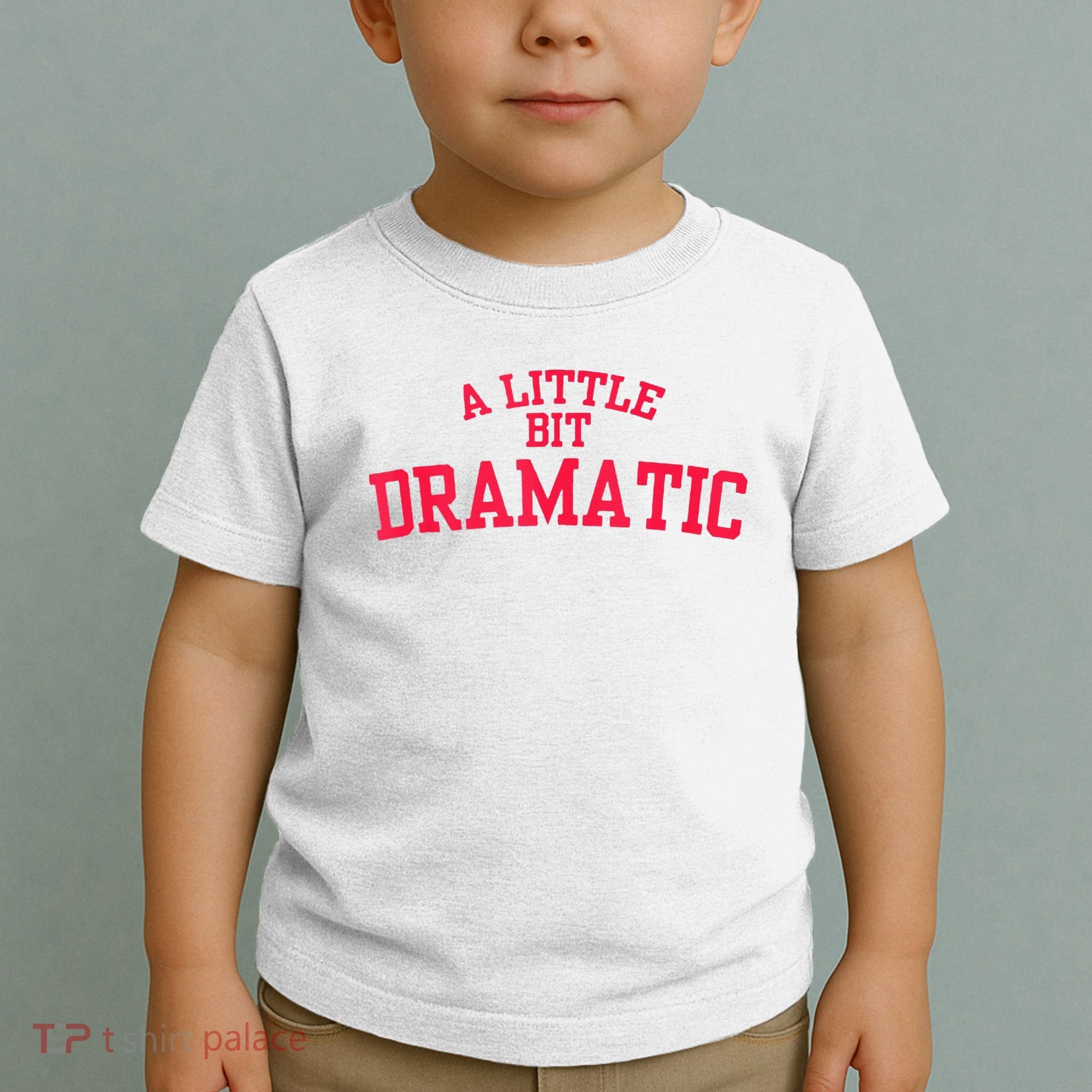 A Little Bit Dramatic Toddler T-Shirt