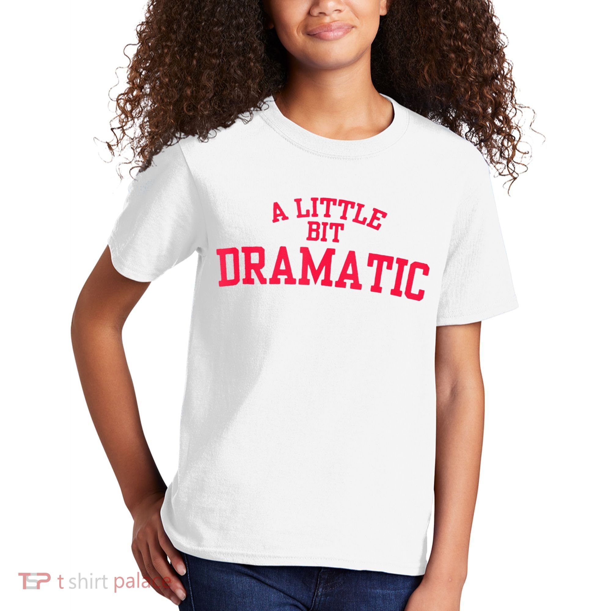 A Little Bit Dramatic Kids T-Shirt