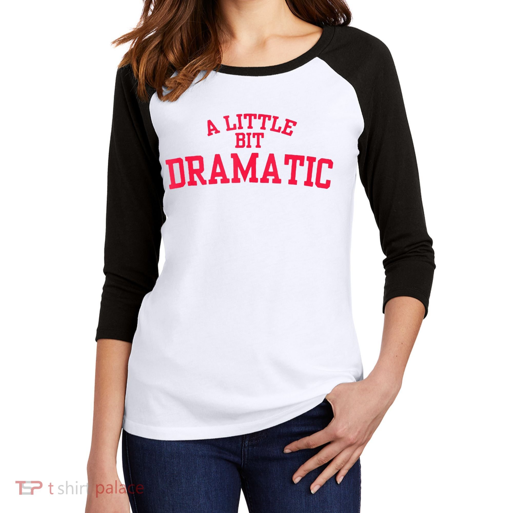 A Little Bit Dramatic Women's Tri-Blend 3/4-Sleeve Raglan Shirt