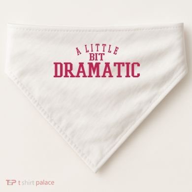 A Little Bit Dramatic USA-Made Doggie Bandana