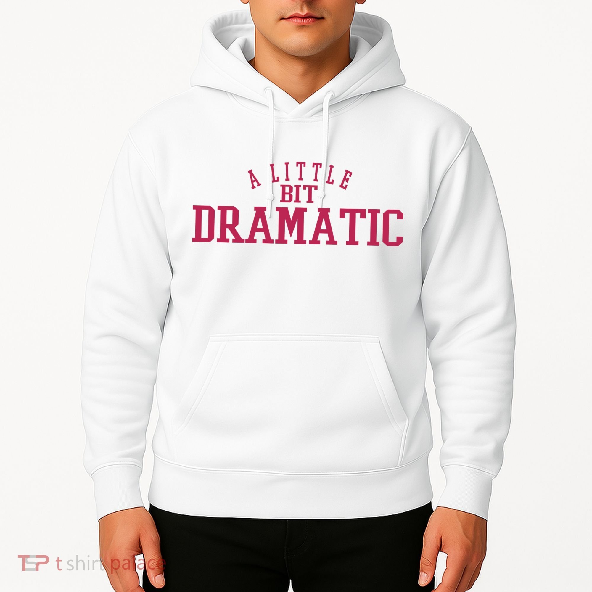 A Little Bit Dramatic Hoodie