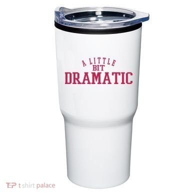 A Little Bit Dramatic Tumbler