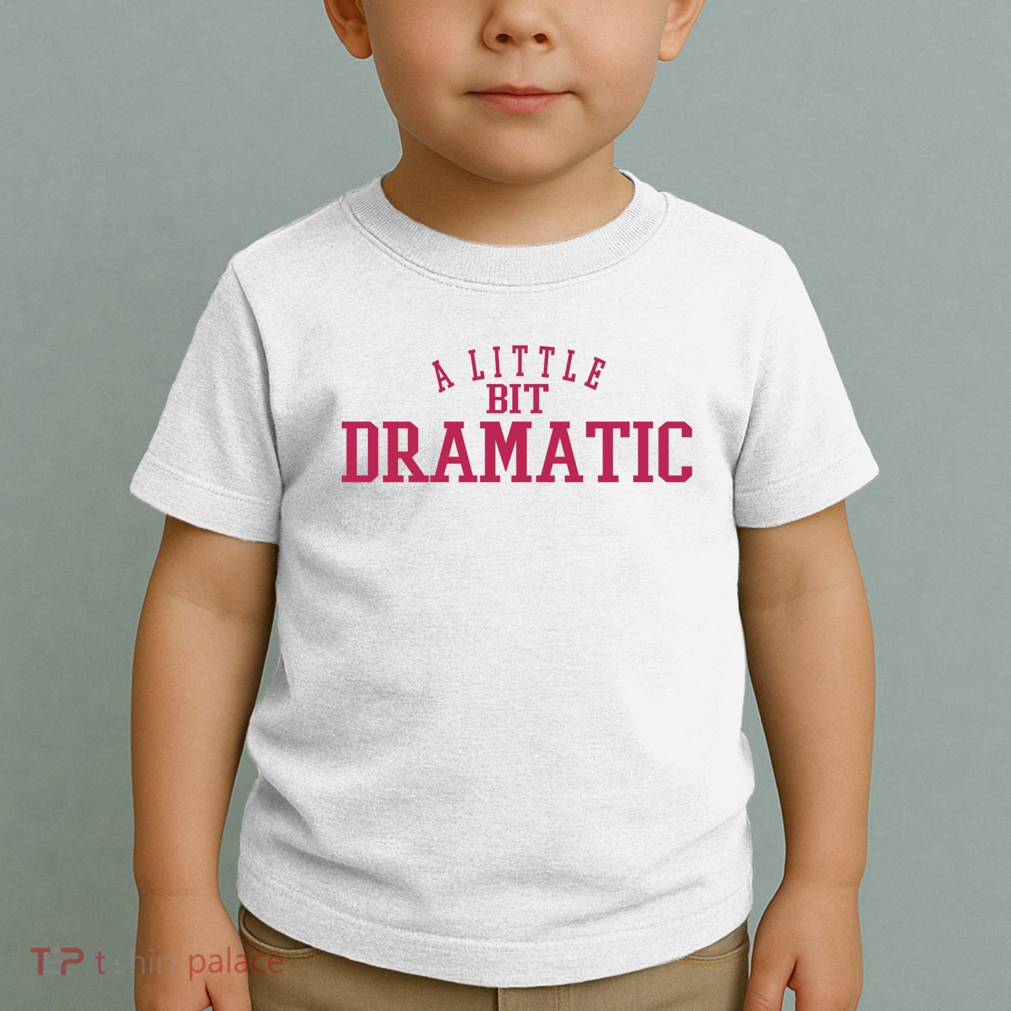 A Little Bit Dramatic Toddler T-Shirt