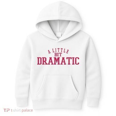 A Little Bit Dramatic Kids Hoodie