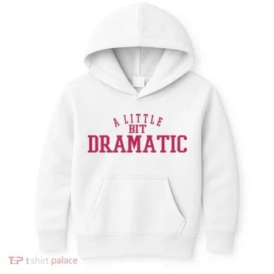 A Little Bit Dramatic Kids Hoodie