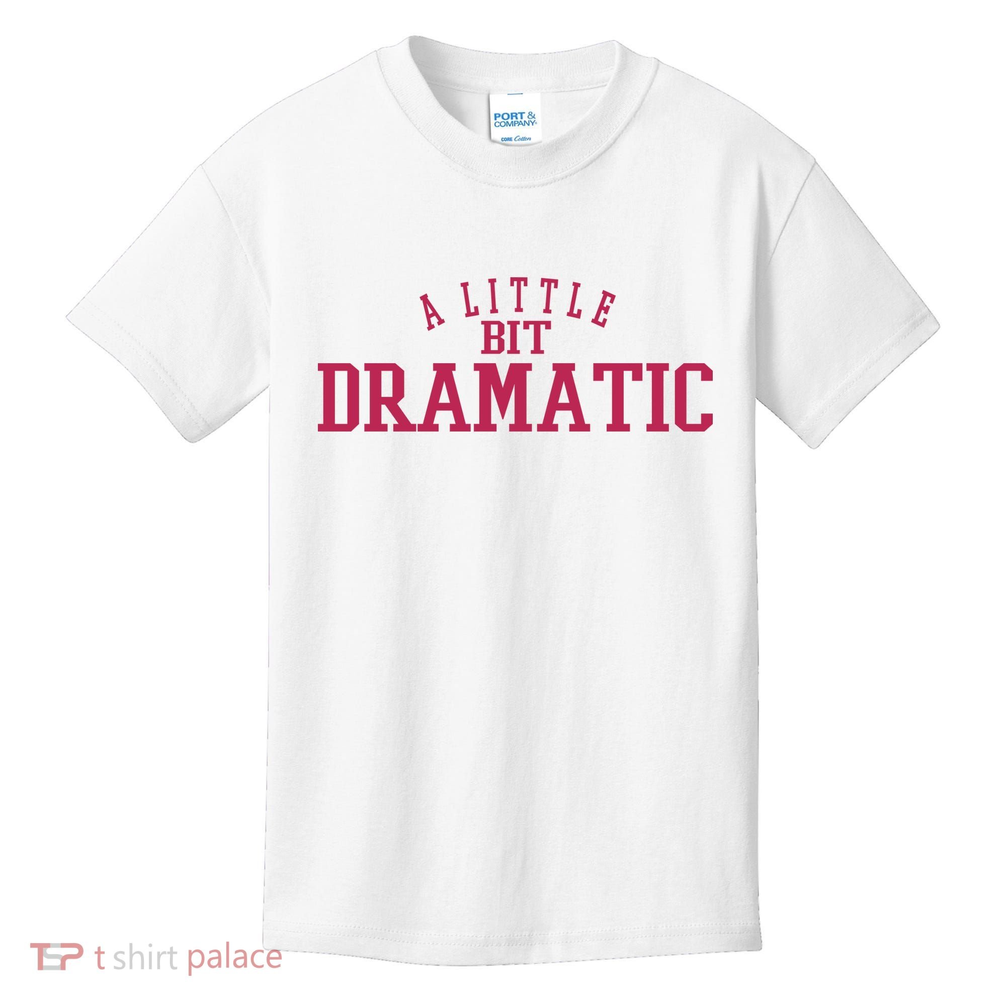 A Little Bit Dramatic Kids T-Shirt