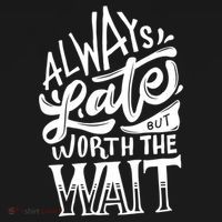 Always Late But Worth The Wait Great Gift Cool Typography Cool Gift Pajama Set thumb 2