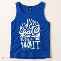Always Late But Worth The Wait Great Gift Cool Typography Cool Gift Tank Top thumb 2