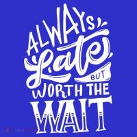Always Late But Worth The Wait Great Gift Cool Typography Cool Gift Tote Bag thumb 4