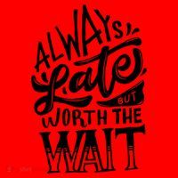 Always Late But Worth The Wait Great Gift Cool Typography Cool Gift Santa Hat thumb 1