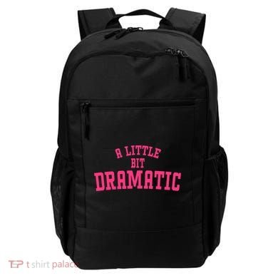 A Little Bit Dramatic Sassy Drama Queen Backpack