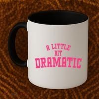 A Little Bit Dramatic Sassy Drama Queen Coffee Mug thumb 2