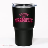 A Little Bit Dramatic Sassy Drama Queen Tumbler thumb 0