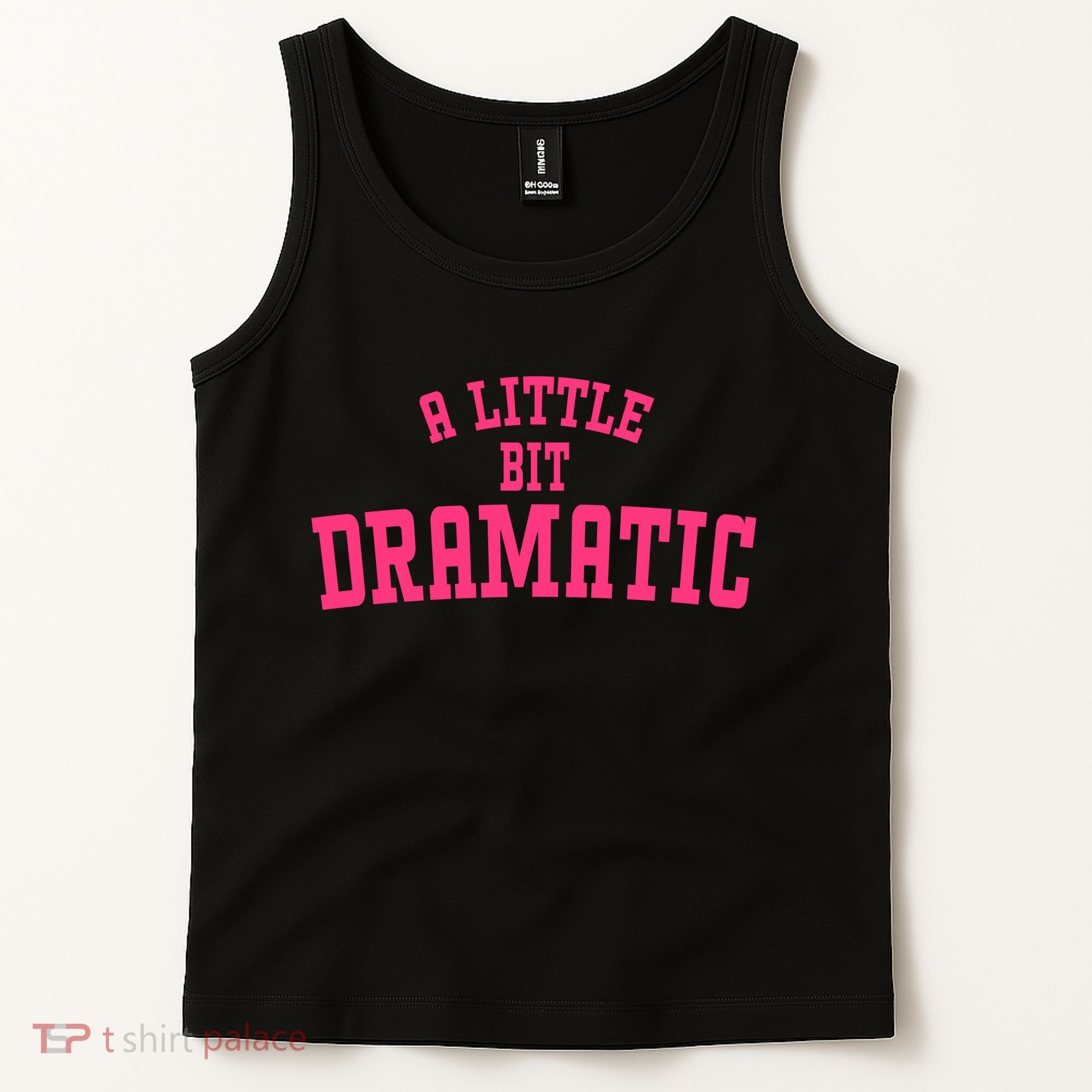 A Little Bit Dramatic Sassy Drama Queen Tank Top