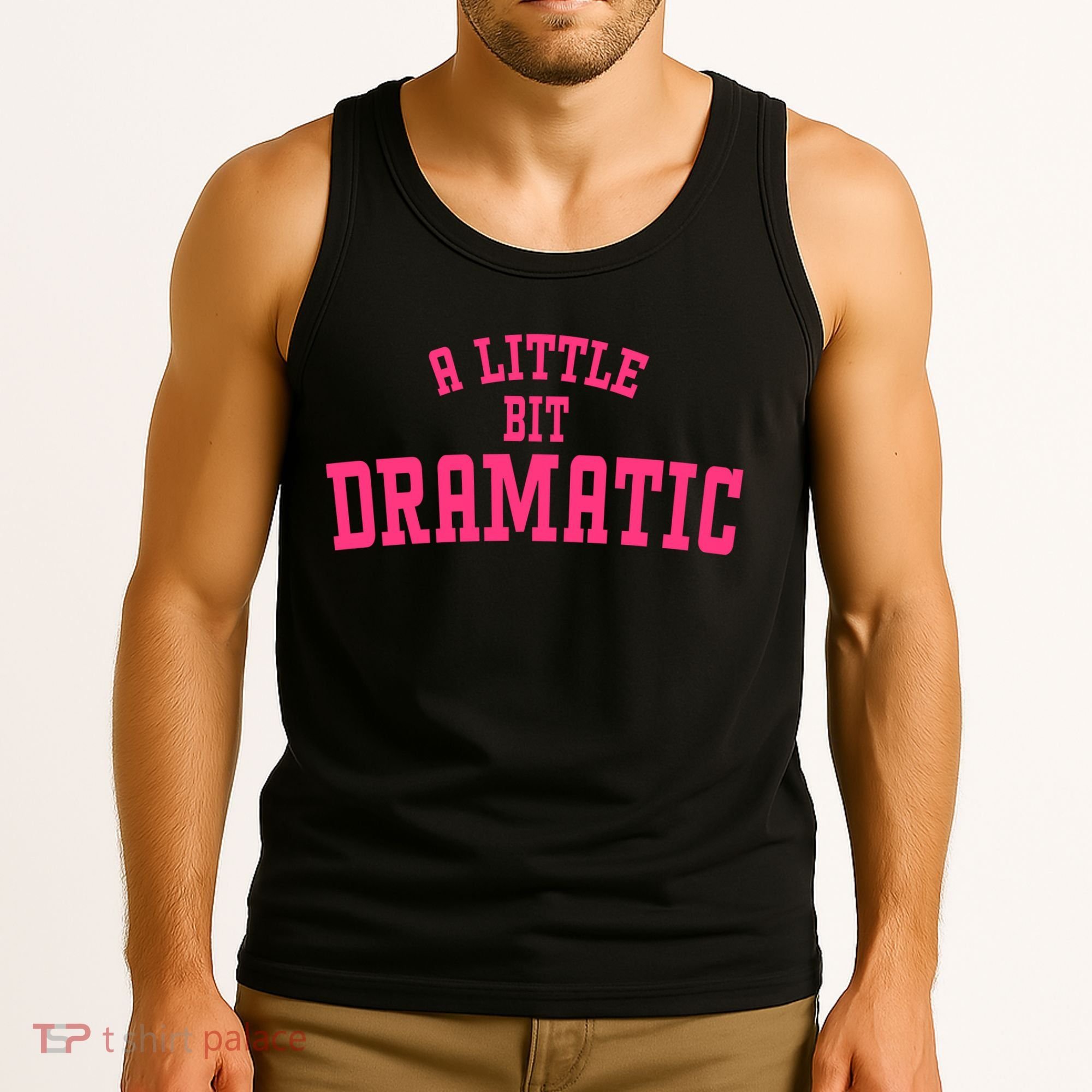 A Little Bit Dramatic Sassy Drama Queen Tank Top