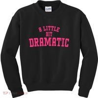 A Little Bit Dramatic Sassy Drama Queen Kids Sweatshirt thumb 0