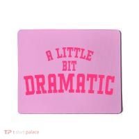 A Little Bit Dramatic Sassy Drama Queen Mousepad thumb 0